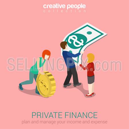 Private finance flat 3d web isometric infographic concept vector. Woman rolling oversize gold coin, man holding overgrown dollar banknote. Creative people collection.