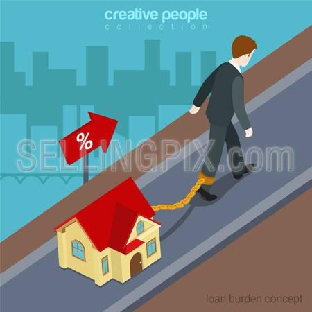 Flat 3d isometric style loan burden financial business concept web infographics vector illustration. Businessman going up hill chained to micro house. Creative people website conceptual collection.