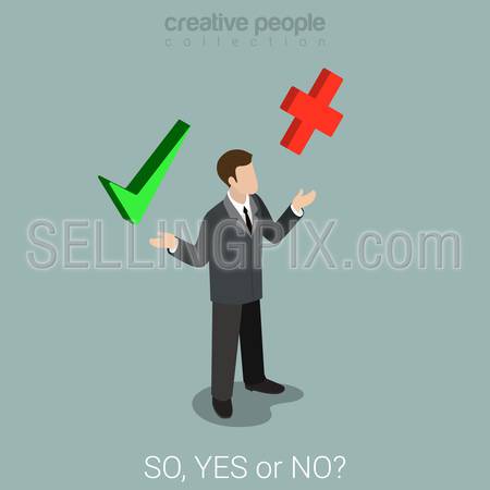Flat 3d isometric style yes or no choice business concept web infographics vector illustration. Businessman check mark cross true false sign icons on palms. Creative people website conceptual collection.