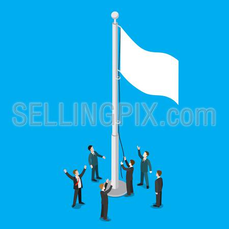 Businessmen raising white empty flag on flagpole flagstaff flat 3d isometry isometric business politics truce armistice concept web infographics vector illustration. Creative people collection.