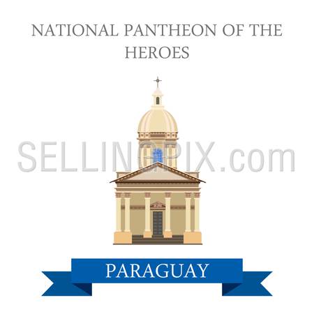 National Pantheon of the Heroes in Paraguay. Flat cartoon style historic sight showplace attraction web site vector illustration. World countries cities vacation travel sightseeing South America collection.