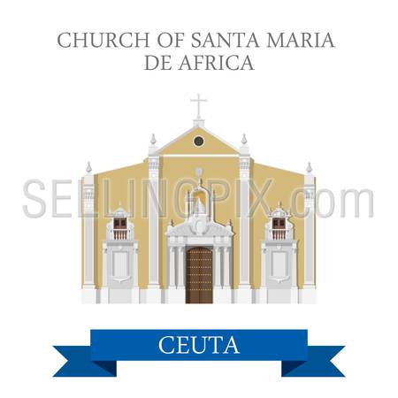 Church of Santa Maria de Africa in Ceuta. Flat cartoon style historic sight showplace attraction web site vector illustration. World countries cities vacation travel sightseeing Africa collection.