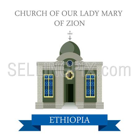 Church of Our Lady Mary of Zion in Ethiopia. Flat cartoon style historic sight showplace attraction web site vector illustration. World countries cities vacation travel Africa sightseeing collection.