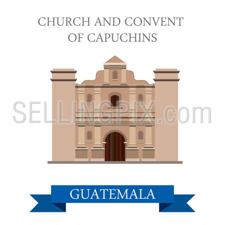 Church and Convent of Capuchins in Guatemala. Flat cartoon style historic sight showplace attraction web site vector illustration. World countries cities vacation travel sightseeing America collection