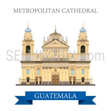 Metropolitan Cathedral of Saint James in Guatemala. Flat cartoon style historic sight showplace attraction web site vector illustration. World countries vacation travel sightseeing America collection.