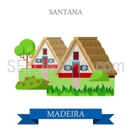 Santana Madeira in Portugal. Flat cartoon style historic sight showplace attraction web site vector illustration. World countries cities vacation travel sightseeing Africa island nation collection.